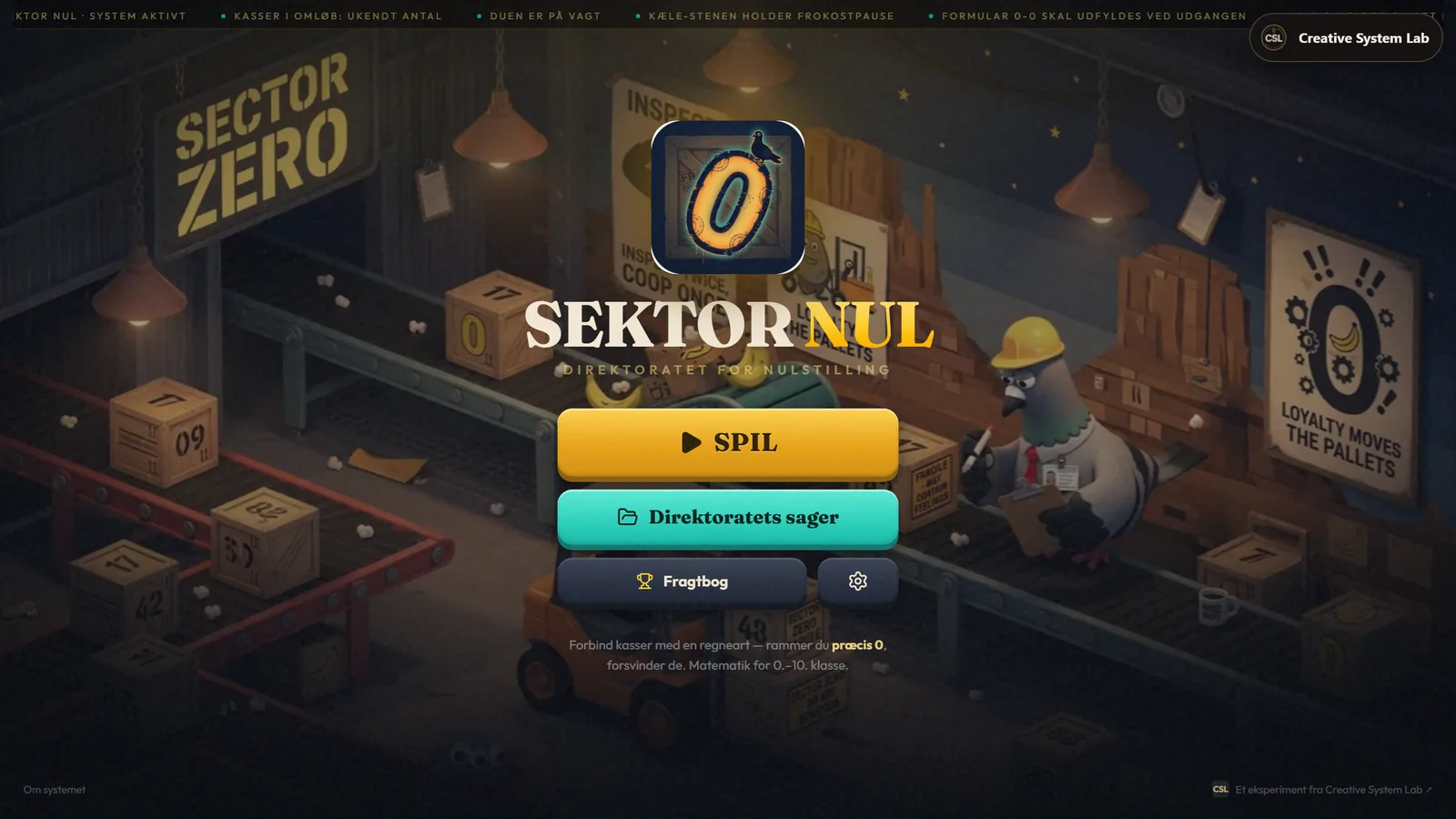 SEKTOR NULs titelskærm: et tegnet lager set på skrå, med samlebånd fulde af nummererede trækasser, en gaffeltruck og et stort skilt med «SECTOR ZERO». Til højre står en due i gul sikkerhedshjelm med clipboard og adgangskort. Menuen viser Spil, Direktoratets sager og Fragtbog.
